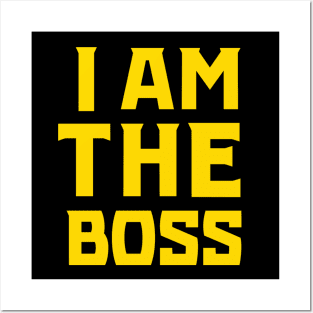 I am the boss (Gold) Posters and Art